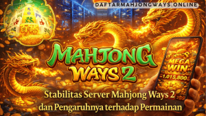 stabilitas server Mahjong Ways 2